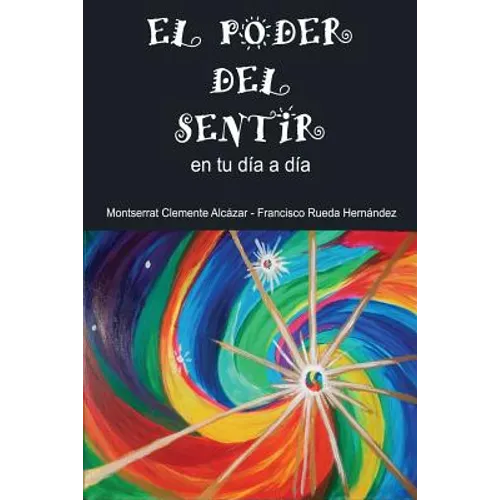 EL PODER DEL SENTIR en tu día a día - Paperback