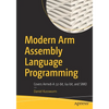Modern Arm Assembly Language Programming: Covers Armv8-A 32-Bit, 64-Bit, and Simd - Paperback