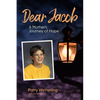 Dear Jacob: A Mother's Journey of Hope - Hardcover
