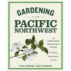Gardening in the Pacific Northwest: The Complete Homeowner's Guide - Paperback