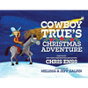 Cowboy True's Christmas Adventure - Paperback