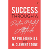 Success Through a Positive Mental Attitude - Paperback