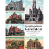 Greetings from Galveston: A History from the 1870s to the 1950s through Post Cards - Paperback
