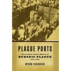 Plague Ports: The Global Urban Impact of Bubonic Plague, 1894-1901 - Paperback
