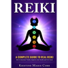 Reiki: A Complete Guide to Real Reiki: How to Increase Vitality, Improve your Health and Feel Great - Paperback