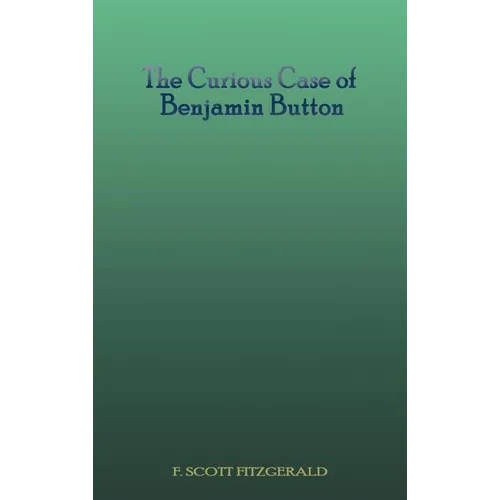 The Curious Case of Benjamin Button - Hardcover