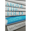 Above the Fold: A Personal History of the Toronto Star - Hardcover