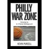 Philly War Zone: Growing Up in a Racial Battleground - Hardcover