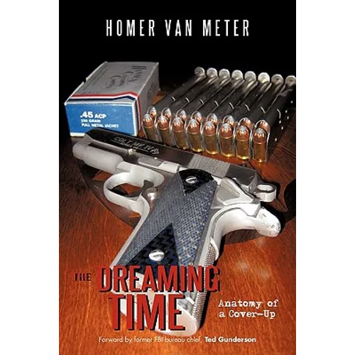 The Dreaming Time: Anatomy of a Cover-Up - Paperback