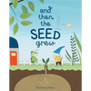 And Then the Seed Grew - Hardcover