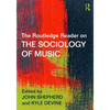The Routledge Reader on the Sociology of Music - Paperback