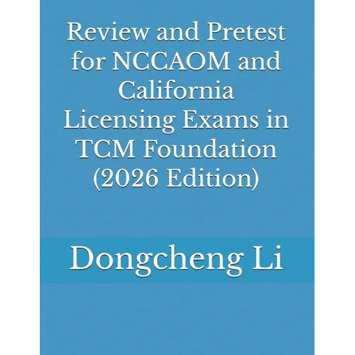 Review and Pretest for NCCAOM and California Licensing Exams in TCM Foundation - Paperback