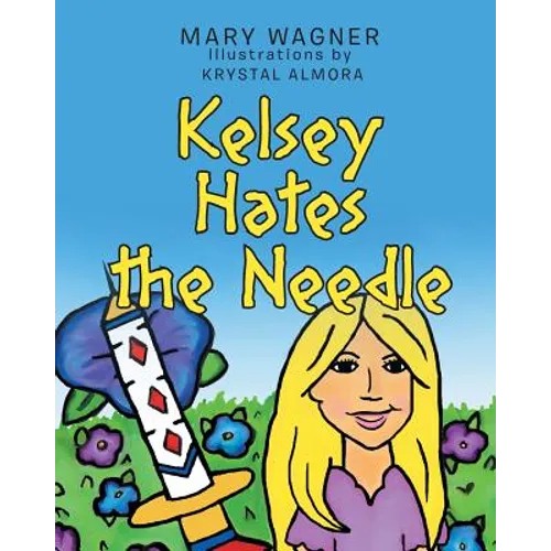 Kelsey Hates the Needle - Paperback
