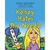 Kelsey Hates the Needle - Paperback
