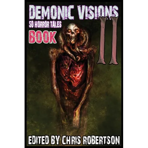 Demonic Visions 50 Horror Tales Book 2 - Paperback