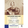 Catharine Beecher: The Complexity of Gender in Nineteenth-Century America - Paperback