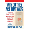 Why Do They Act That Way?: A Survival Guide to the Adolescent Brain for You and Your Teen - Paperback