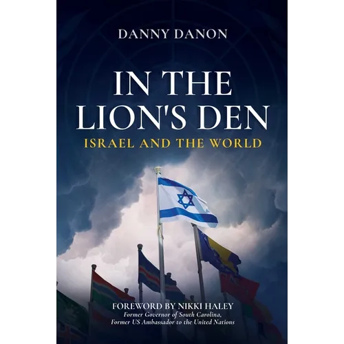 In the Lion's Den: Israel and the World - Hardcover