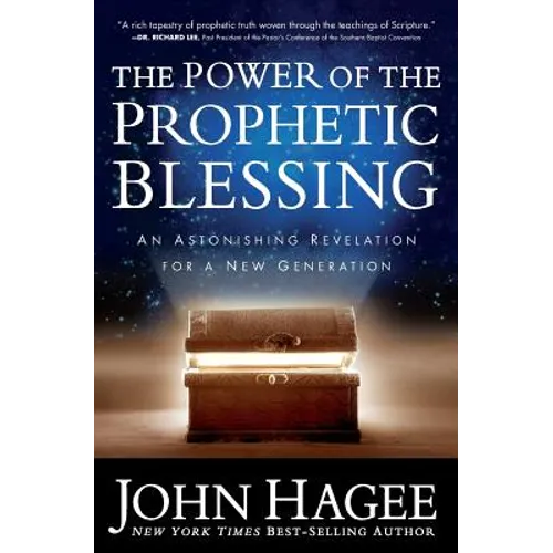 The Power of the Prophetic Blessing: An Astonishing Revelation for a New Generation - Paperback