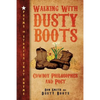 Walking with Dusty Boots: Cowboy Philosopher and Poet - Paperback