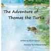 The Adventure of Thomas the Turtle - Hardcover