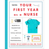 Your First Year as a Nurse, Revised Third Edition: Making the Transition from Total Novice to Successful Professional - Paperback