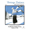 Vintage Notions Monthly - Issue 1: A Guide Devoted to the Love of Needlework, Cooking, Sewing, Fashion & Fun - Paperback