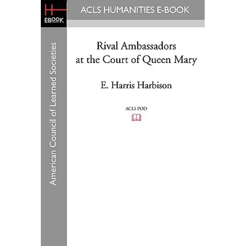 Rival Ambassadors at the Court of Queen Mary - Paperback