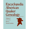 Encyclopedia of American Quaker Genealogy. Records and Minutes of the Thirty-Three Oldest Monthly Meetings, Which Belong, or Ever Belonged, to the Nor - Paperback