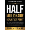 The Half Millionaire Real Estate Agent: The 52 Secrets to Making a Half Million Dollars a Year While Working a 20-Hour Work Week - Paperback