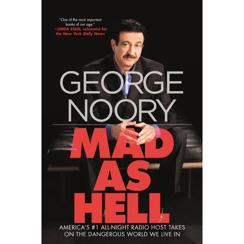 Mad as Hell: America's #1 All-Night Radio Host Takes on the Dangerous World We Live in - Hardcover