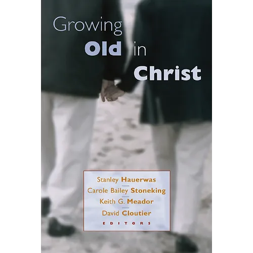 Growing Old in Christ - Paperback