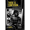 There Is Confusion - Paperback