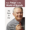 From Fargo to the World of Brands: My Story So Far - Paperback