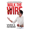 Walk the Wire: A 21st Century Guide for Millennials to Find Balance and Accomplish Their Goals - Paperback