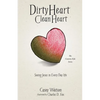 Dirty Heart Clean Heart - Paperback