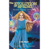 The Evolution Of Spring: The Qrie, Mad Mac and the Mer Book 1 Second Edition Revised and Expanded - Hardcover