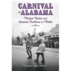 Carnival in Alabama: Marked Bodies and Invented Traditions in Mobile - Hardcover