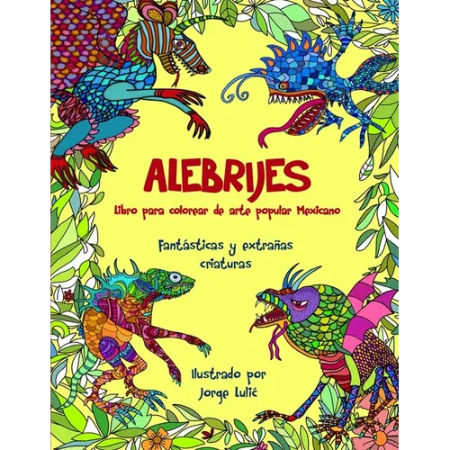 ALEBRIJES Libro para colorear de arte popular Mexicano - Paperback
