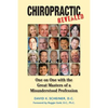 Chiropractic Revealed: One on One with the Great Masters of a Misunderstood Profession - Paperback
