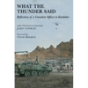What the Thunder Said: Reflections of a Canadian Officer in Kandahar - Paperback