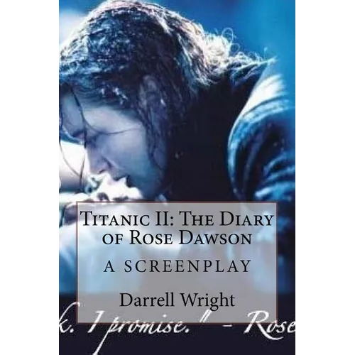 Titanic II: The Diary of Rose Dawson: A Screenplay - Paperback