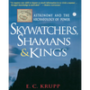 Skywatchers, Shamans & Kings: Astronomy and the Archaeology of Power - Hardcover