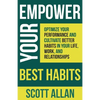 Empower Your Best Habits: Optimize Your Performance and Cultivate Better Habits in Your Life, Work, and Relationships - Paperback