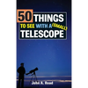 50 Things to See with a Small Telescope - Hardcover