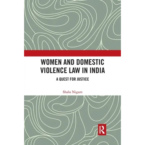 Women and Domestic Violence Law in India: A Quest for Justice - Paperback