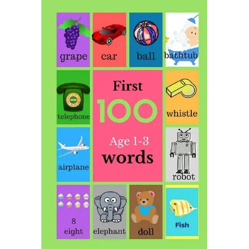 First 100 Age 1-3 Words: Baby Books, Book For Toddlers, Childrens Picture Book - Paperback