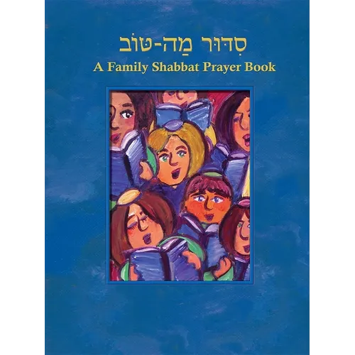 Siddur Mah Tov (Conservative): A Family Shabbat Prayer Book - Paperback