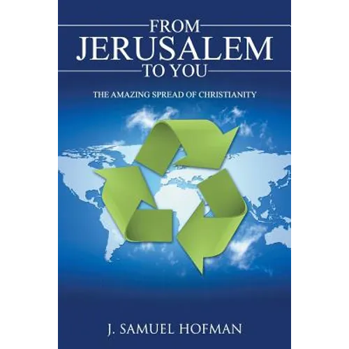 From Jerusalem to You: The Amazing Spread of Christianity - Paperback