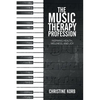 The Music Therapy Profession: Inspiring Health, Wellness, and Joy - Paperback